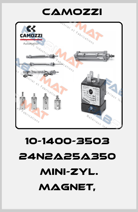 10-1400-3503  24N2A25A350  MINI-ZYL. MAGNET,  Camozzi