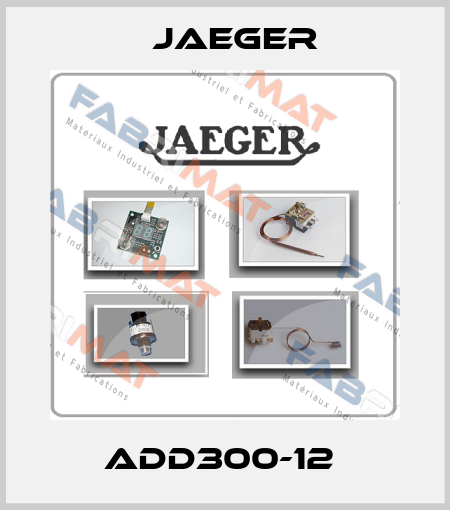 ADD300-12  Jaeger