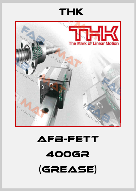 AFB-Fett 400gr (grease) THK