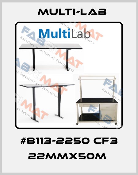 #8113-2250 CF3 22MMX50M  Multi-Lab