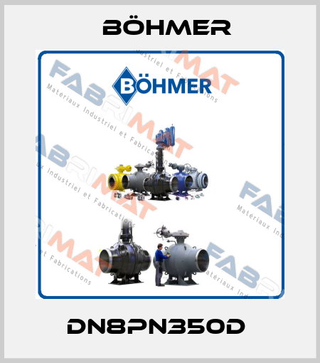 DN8PN350D  Böhmer