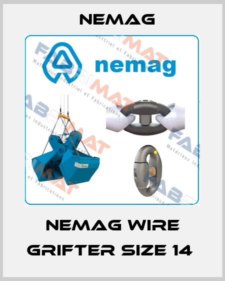 Nemag Wire Grifter Size 14  NEMAG