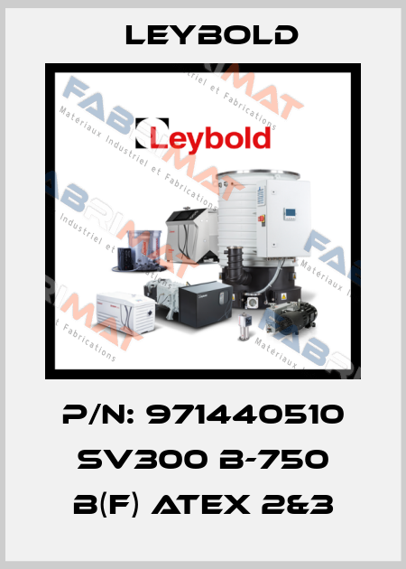P/N: 971440510 SV300 B-750 B(F) ATEX 2&3 Leybold