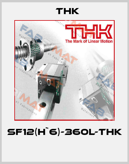 SF12(H`6)-360L-THK  THK
