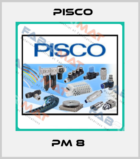 PM 8  Pisco