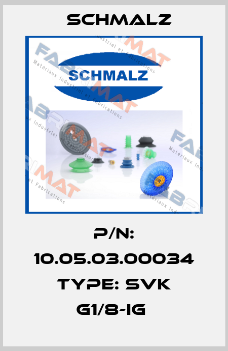 P/N: 10.05.03.00034 Type: SVK G1/8-IG  Schmalz