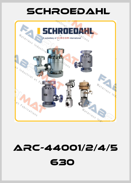  ARC-44001/2/4/5  630   Schroedahl