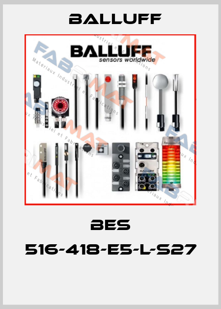 BES 516-418-E5-L-S27  Balluff