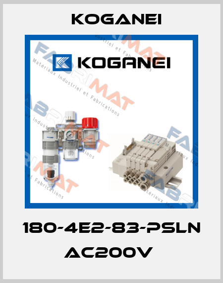 180-4E2-83-PSLN AC200V  Koganei