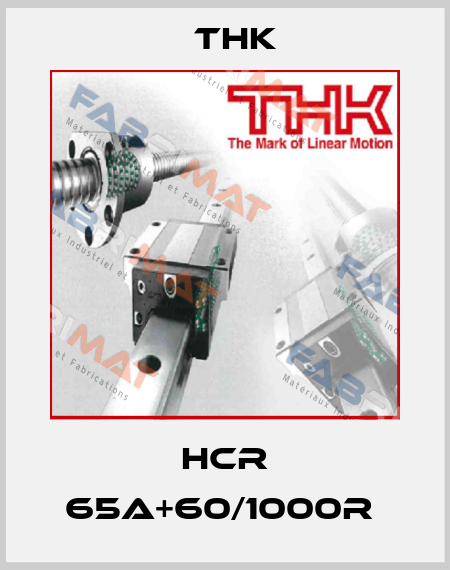 HCR 65A+60/1000R  THK