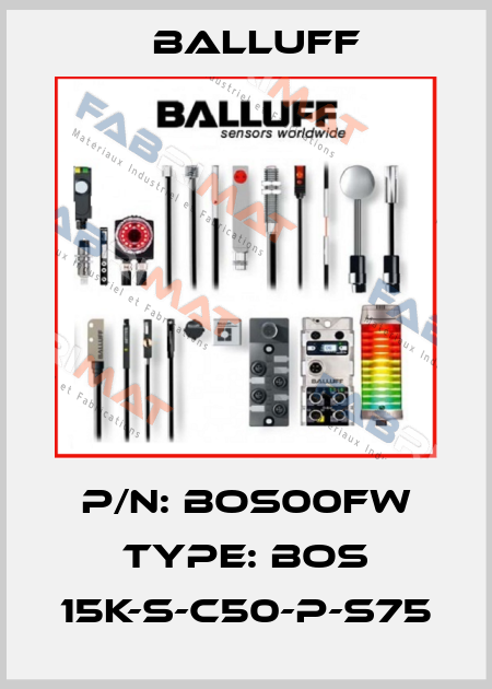 P/N: BOS00FW Type: BOS 15K-S-C50-P-S75 Balluff