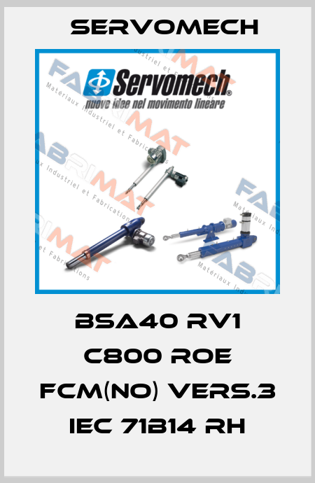 BSA40 RV1 C800 ROE FCM(NO) VERS.3 IEC 71B14 RH Servomech