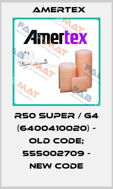 R50 SUPER / G4 (6400410020) - old code; 555002709 - new code Amertex