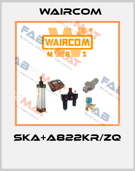 SKA+A822KR/ZQ  Waircom
