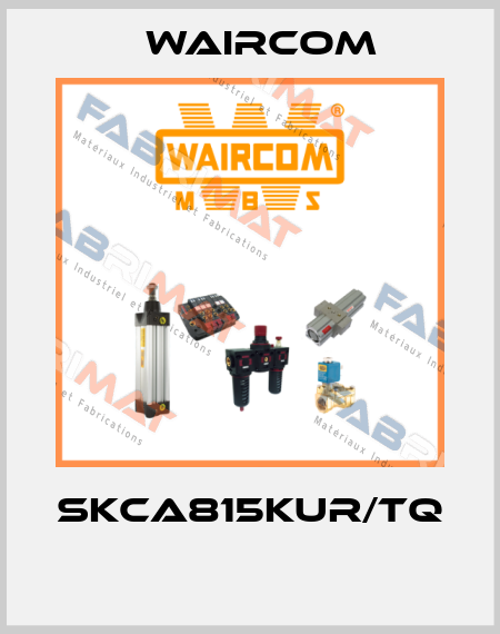 SKCA815KUR/TQ  Waircom