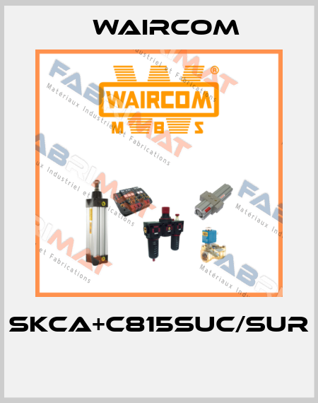 SKCA+C815SUC/SUR  Waircom