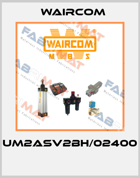 UM2ASV2BH/02400  Waircom