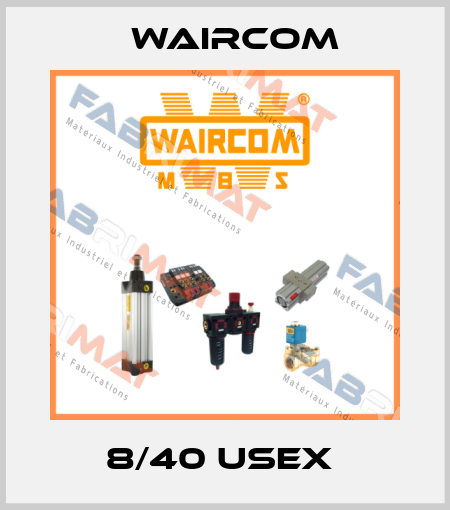 8/40 USEX  Waircom