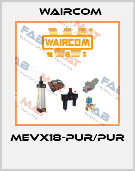 MEVX18-PUR/PUR  Waircom