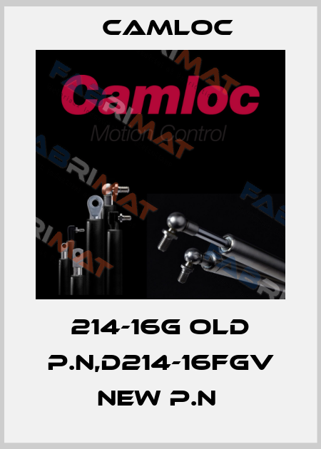 214-16G old p.n,D214-16FGV new p.n  Camloc