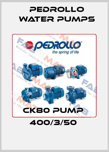 CK80 PUMP  400/3/50  Pedrollo Water Pumps