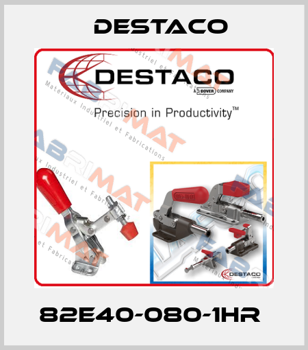 82E40-080-1HR  Destaco