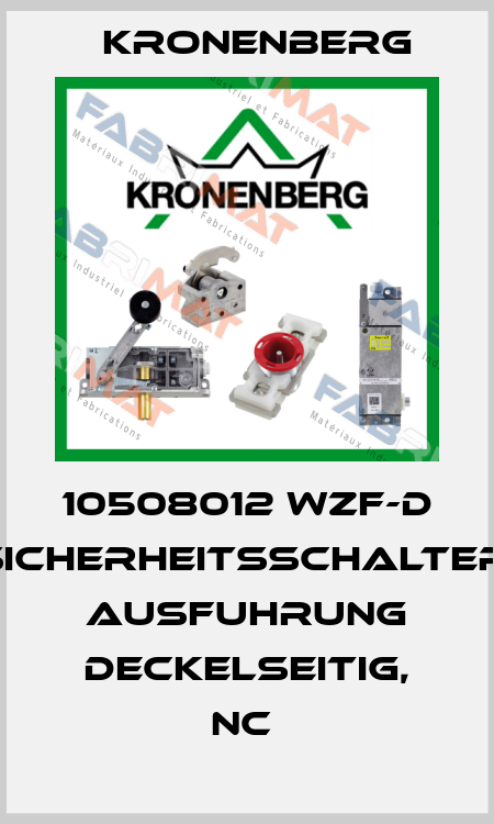 10508012 WZF-D SICHERHEITSSCHALTER, AUSFUHRUNG DECKELSEITIG, NC  Kronenberg