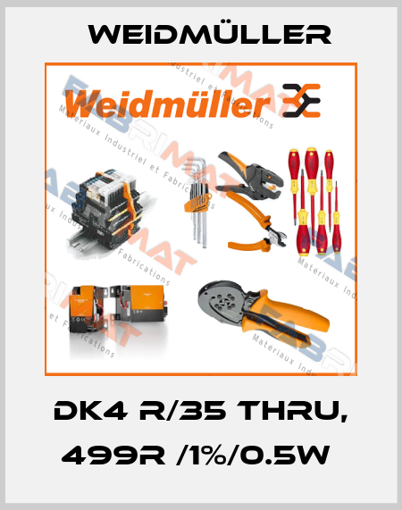 DK4 R/35 THRU, 499R /1%/0.5W  Weidmüller