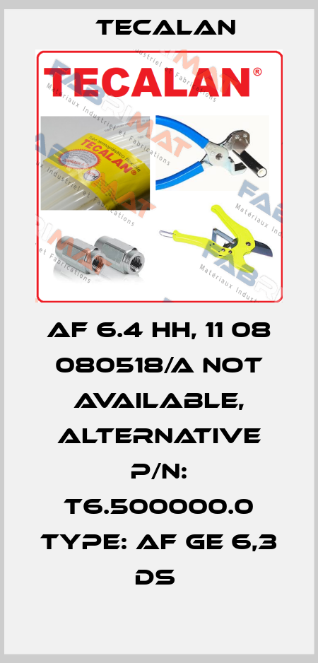 AF 6.4 HH, 11 08 080518/A not available, alternative P/N: T6.500000.0 Type: AF GE 6,3 DS  Tecalan