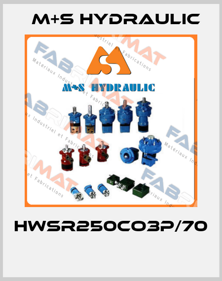 HWSR250CO3P/70  M+S HYDRAULIC