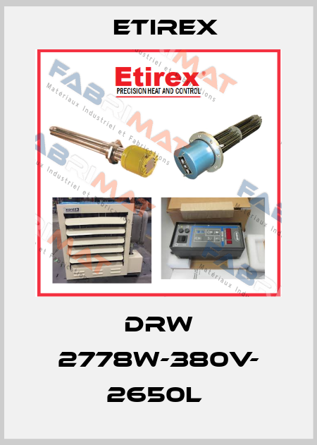 DRW 2778W-380V- 2650L  Etirex