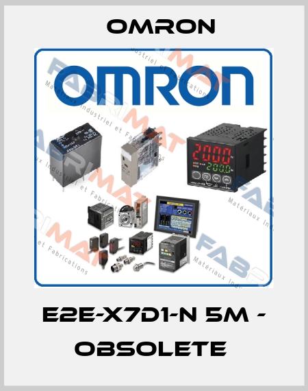 E2E-X7D1-N 5M - OBSOLETE  Omron