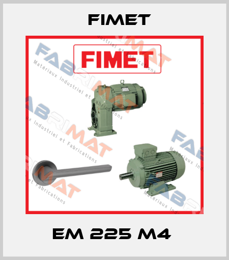 EM 225 M4  Fimet