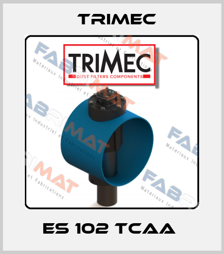 ES 102 TCAA  Trimec