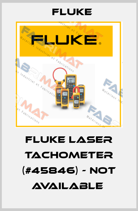 FLUKE LASER TACHOMETER (#45846) - NOT AVAILABLE  Fluke