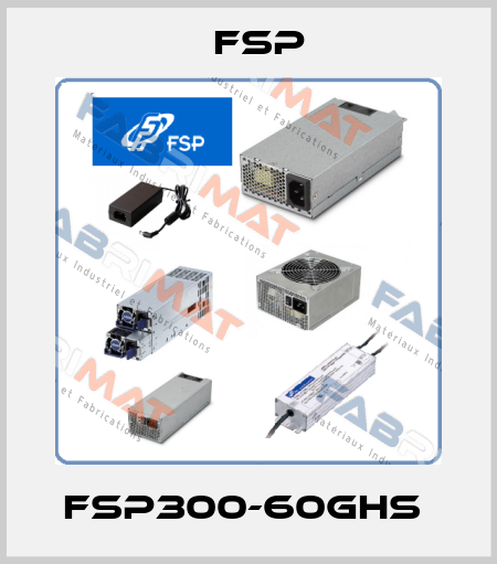 FSP300-60GHS  Fsp