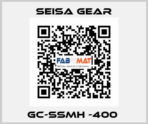 GC-SSMH -400  Seisa gear