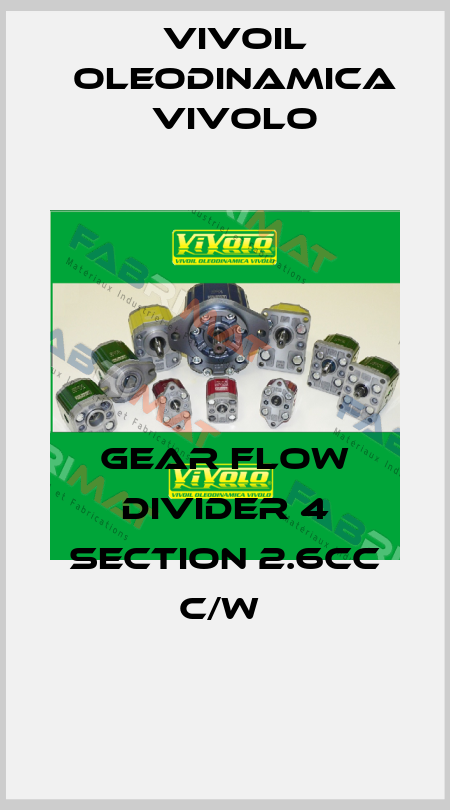 GEAR FLOW DIVIDER 4 SECTION 2.6CC C/W  Vivoil Oleodinamica Vivolo