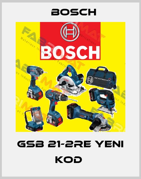 GSB 21-2RE YENI KOD  Bosch