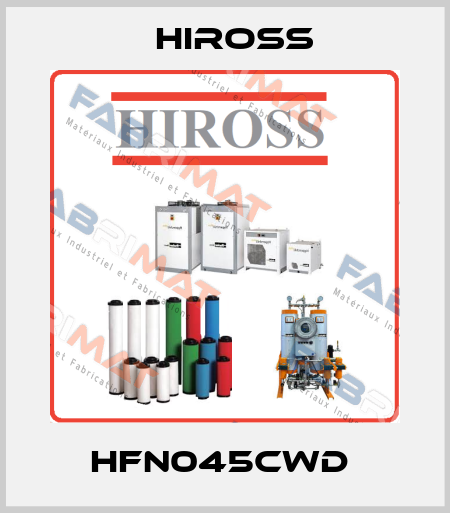 HFN045CWD  Hiross