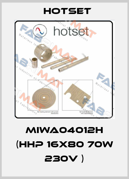 MIWA04012H (HHP 16X80 70W 230V ) Hotset