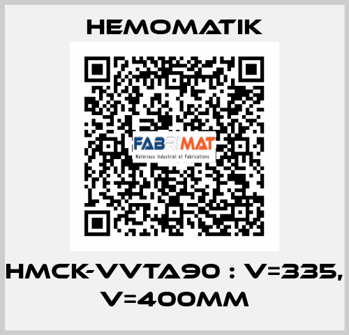 HMCK-VVTA90 : V=335, V=400MM Hemomatik