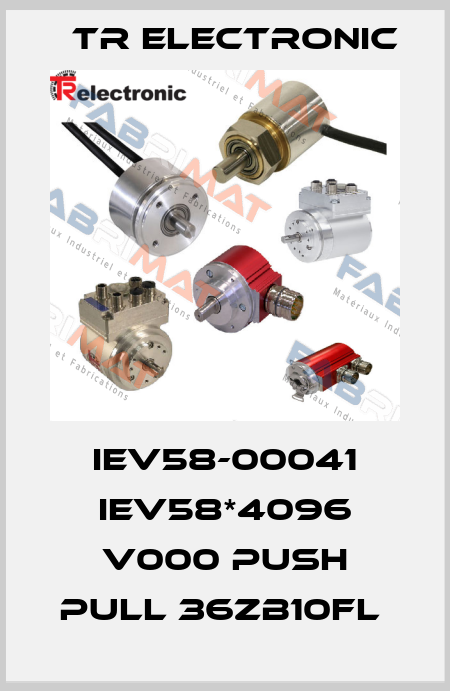 IEV58-00041 IEV58*4096 V000 PUSH PULL 36ZB10FL  TR Electronic