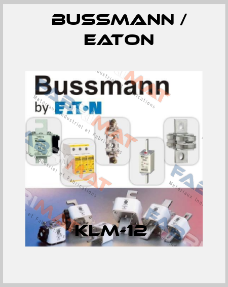 KLM-12  BUSSMANN / EATON