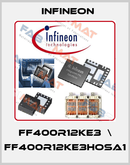 FF400R12KE3  \ FF400R12KE3HOSA1 Infineon