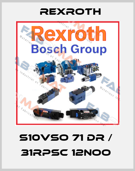 S10VSO 71 DR /  31RPSC 12NOO  Rexroth