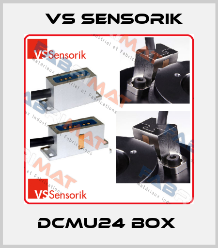 DCMU24 BOX  VS Sensorik