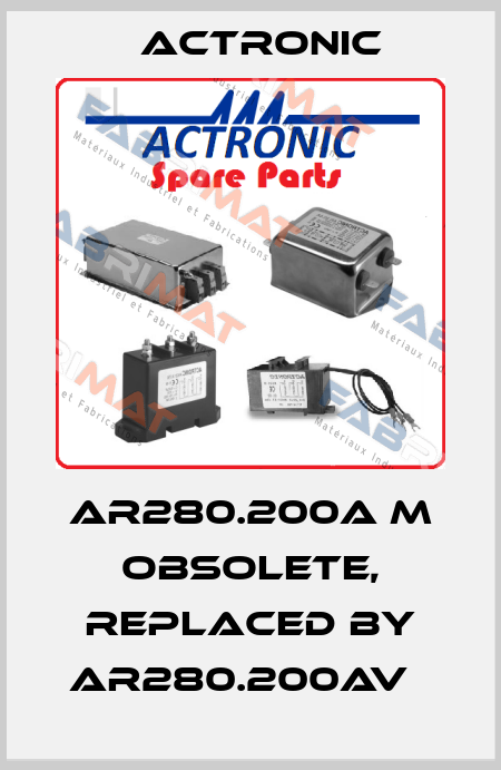 AR280.200A M obsolete, replaced by AR280.200AV   Actronic