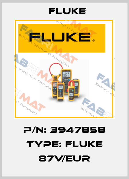 P/N: 3947858 Type: FLUKE 87V/EUR Fluke