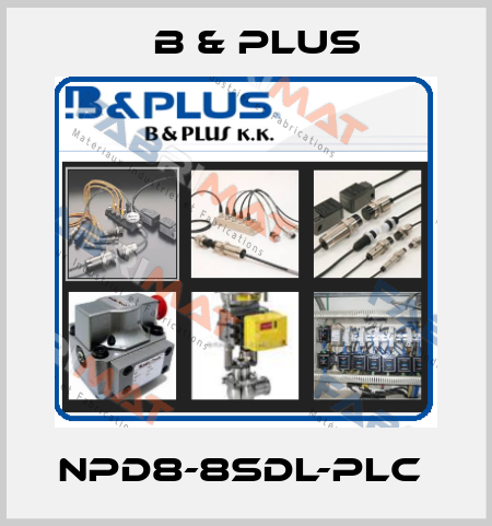 NPD8-8SDL-PLC  B & PLUS